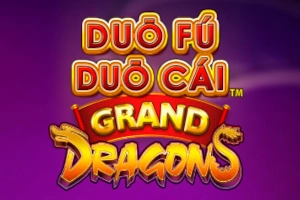 Duo Fu Duo Cai Grand Dragons