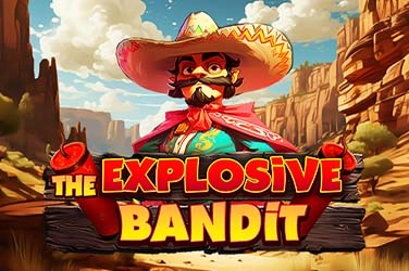 The Explosive Bandit